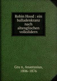 Robin Hood : ein balladenkranz nach altenglischen volkslidern