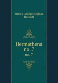 Hermathena. no. 7