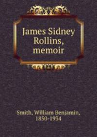 James Sidney Rollins, memoir