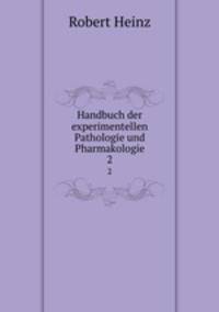 Handbuch der experimentellen Pathologie und Pharmakologie. 2