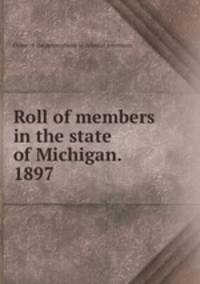 Roll of members in the state of Michigan. 1897