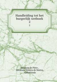 Handleiding tot het burgerlijk wetboek. 2