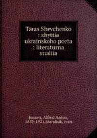 Taras Shevchenko : zhyttia ukranskoho poeta : literaturna studiia