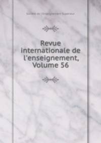 Revue internationale de l`enseignement, Volume 56