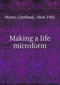 Making a life microform