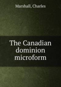 The Canadian dominion microform