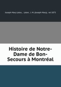 Histoire de Notre-Dame de Bon-Secours Montral