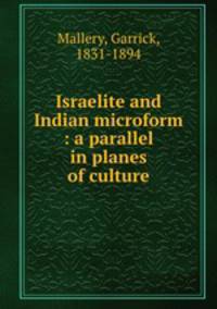 Israelite and Indian microform : a parallel in planes of culture