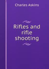 Rifles and rifle shooting