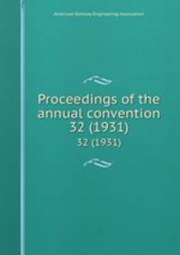 Proceedings of the annual convention. 32 (1931)