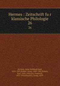 Hermes : Zeitschrift fur klassische Philologie. 26