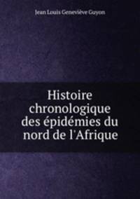 Histoire chronologique des pidmies du nord de l`Afrique