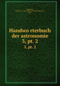 Handworterbuch der astronomie. 3, pt. 2