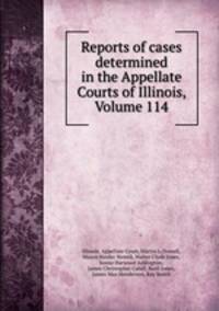 Reports of cases determined in the Appellate Courts of Illinois, Volume 114
