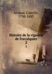 Histoire de la viguerie de Forcalquier. 2