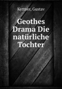 Geothes Drama Die natrliche Tochter