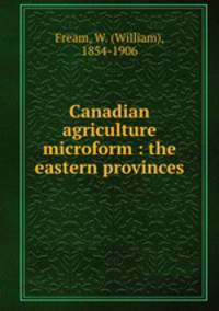 Canadian agriculture microform : the eastern provinces