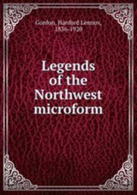 Legends of the Northwest microform