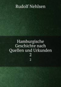 Hamburgische Geschichte nach Quellen und Urkunden. 2