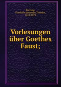 Vorlesungen ber Goethes Faust;