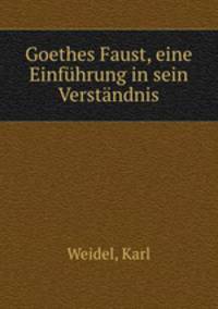 Goethes Faust, eine Einfhrung in sein Verstndnis