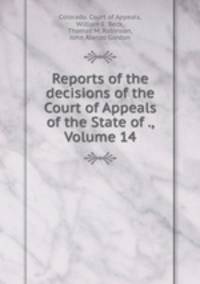 Reports of the decisions of the Court of Appeals of the State of ., Volume 14