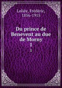 Du prince de Benevent au due de Morny. 1