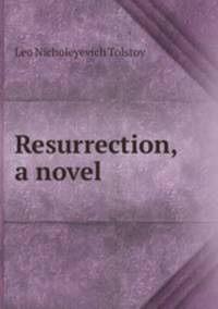 Resurrection, a novel
