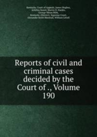 Reports of civil and criminal cases decided by the Court of ., Volume 190
