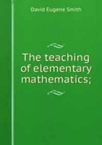 The teaching of elementary mathematics;