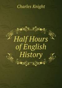 Half Hours of English History