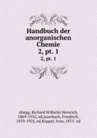 Handbuch der anorganischen Chemie. 2, pt. 1
