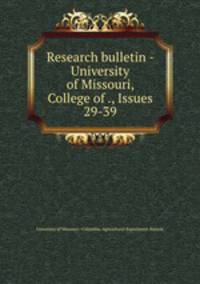 Research bulletin - University of Missouri, College of ., Issues 29-39