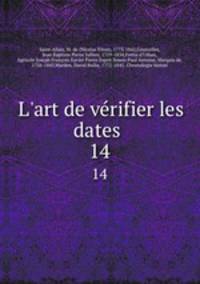 L`art de vrifier les dates . 14