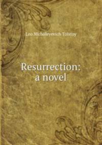 Resurrection: a novel