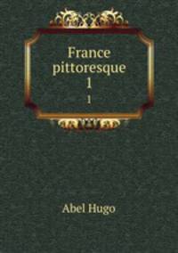 France pittoresque. 1