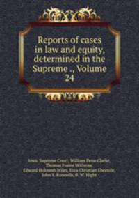 Reports of cases in law and equity, determined in the Supreme ., Volume 24