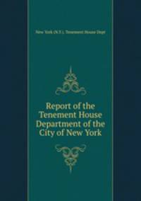 Report of the Tenement House Department of the City of New York