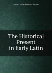 The Historical Present in Early Latin