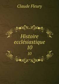 Histoire ecclsiastique. 10