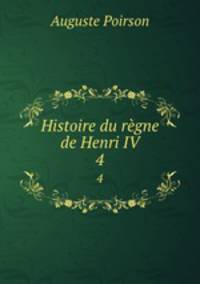 Histoire du rgne de Henri IV. 4