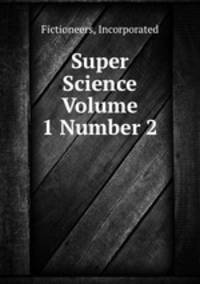 Super Science Volume 1 Number 2