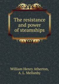 The resistance and power of steamships