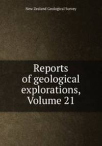 Reports of geological explorations, Volume 21
