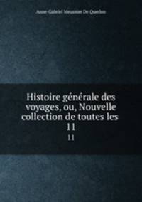 Histoire gnrale des voyages, ou, Nouvelle collection de toutes les .. 11