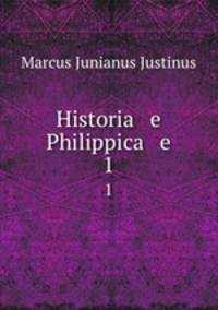 Historia e Philippica e. 1