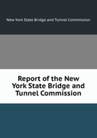 Report of the New York State Bridge and Tunnel Commission
