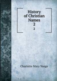 History of Christian Names. 2