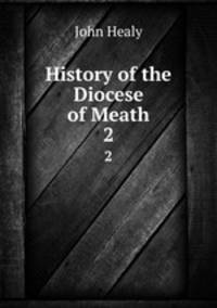 History of the Diocese of Meath. 2