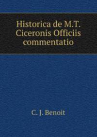 Historica de M.T. Ciceronis Officiis commentatio